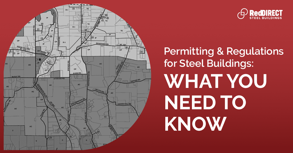 Permitting & Regulations for Steel Buildings: What You Need to Know